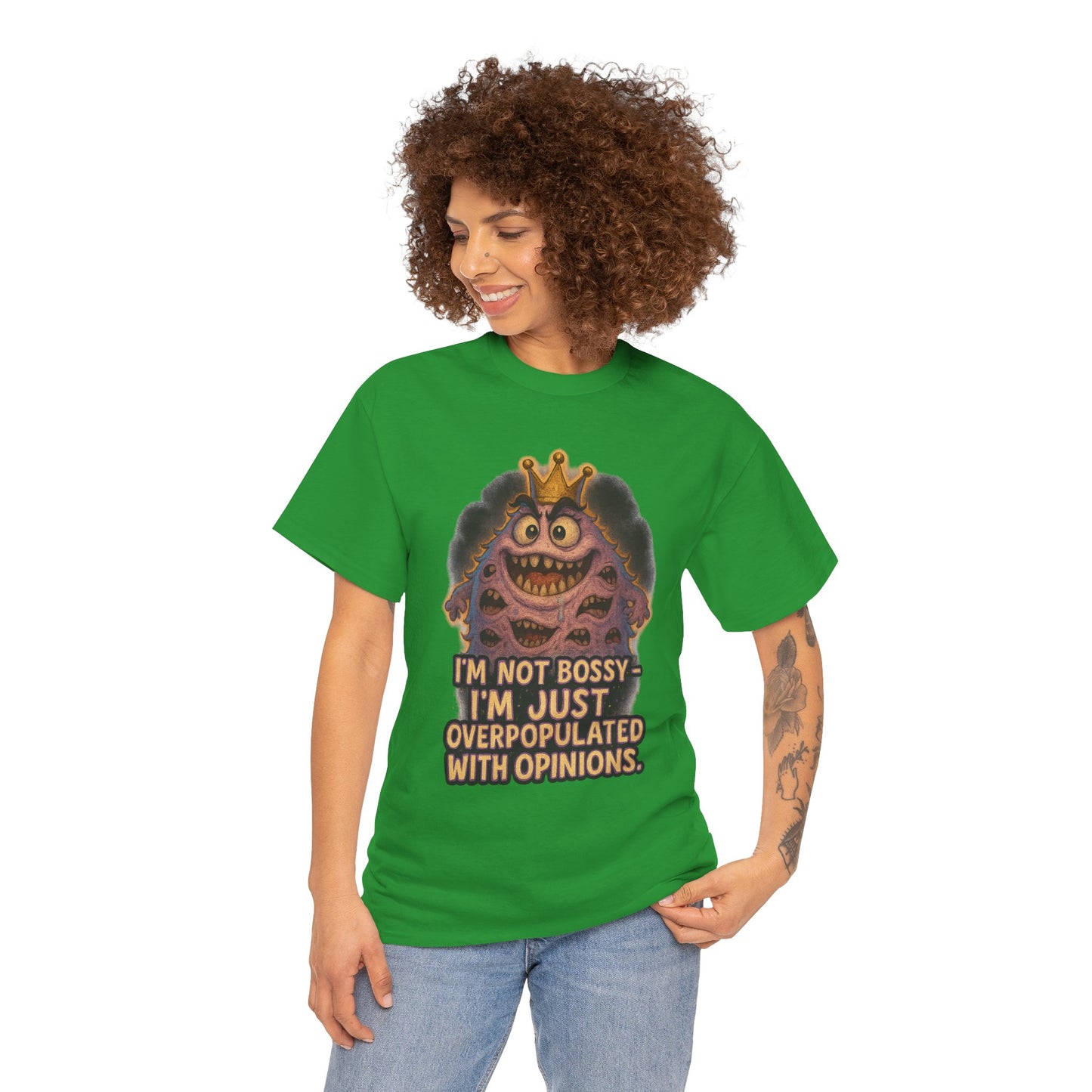 Graphic Tee — "I'm Not Bossy, I'm Just Overpopulated With Opinions" Funny Monster T-Shirt