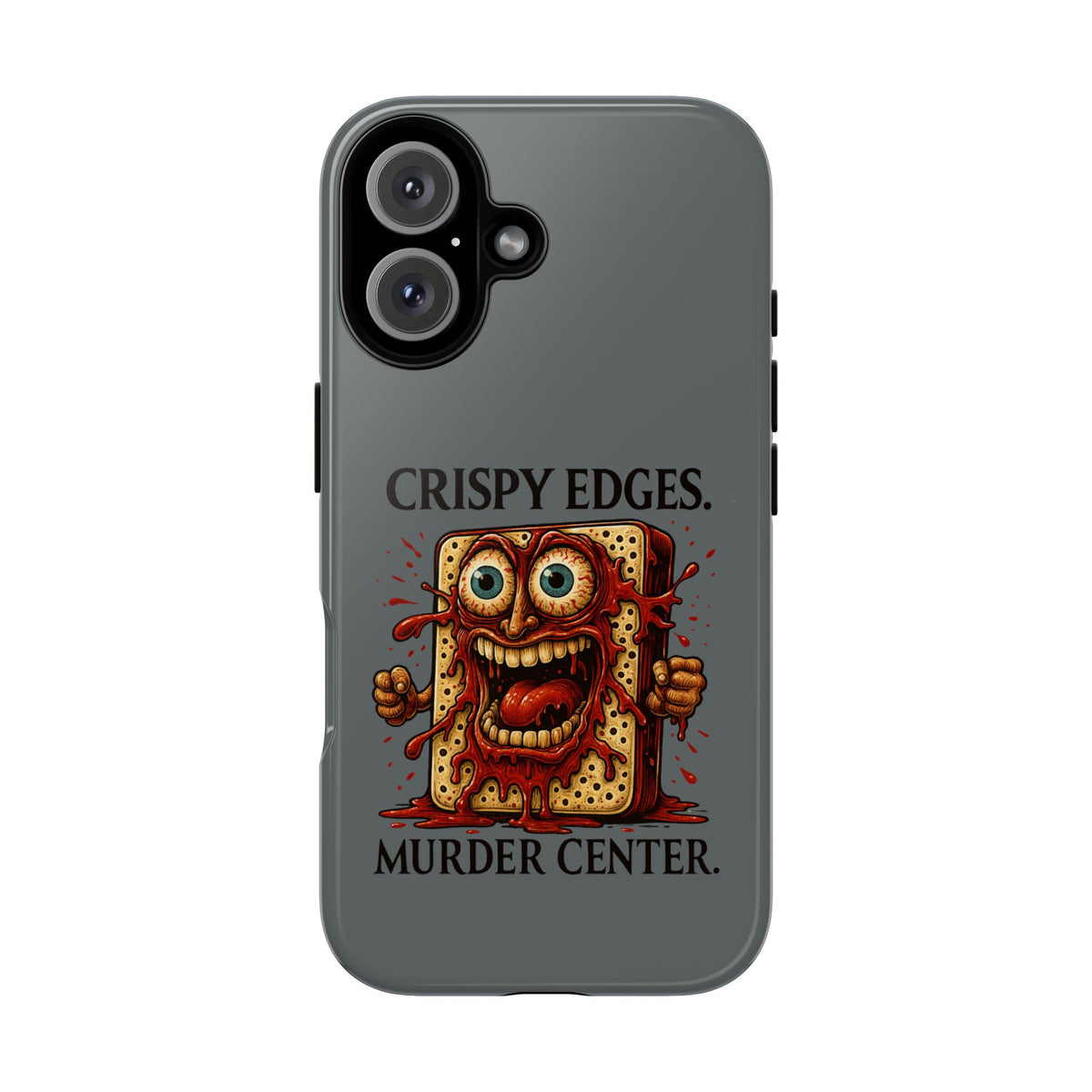 Phone Case — "Crispy Edges. Murder Center." Horror Toast Graphic