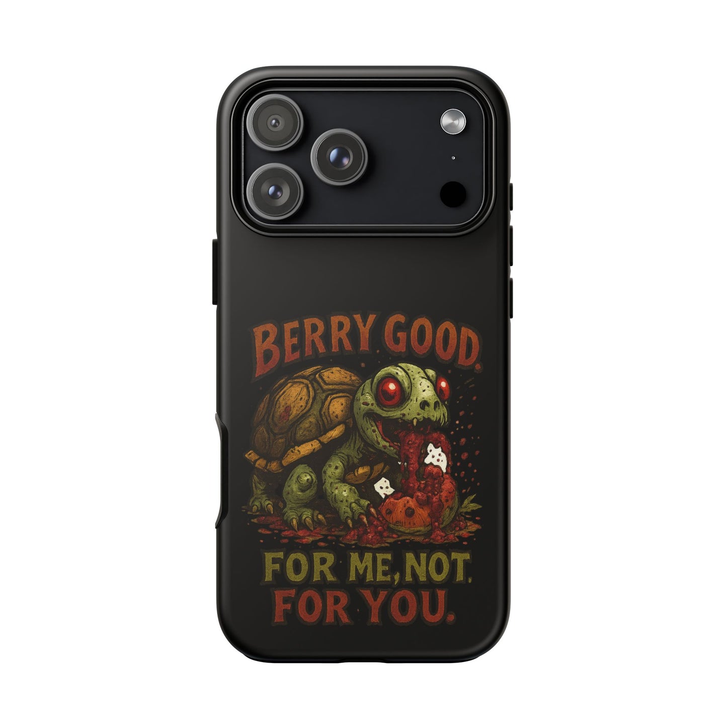 Phone Case — "Berry Good" Turtle Design (For Me, Not For You)