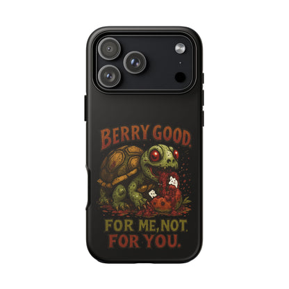 Phone Case — "Berry Good" Turtle Design (For Me, Not For You)
