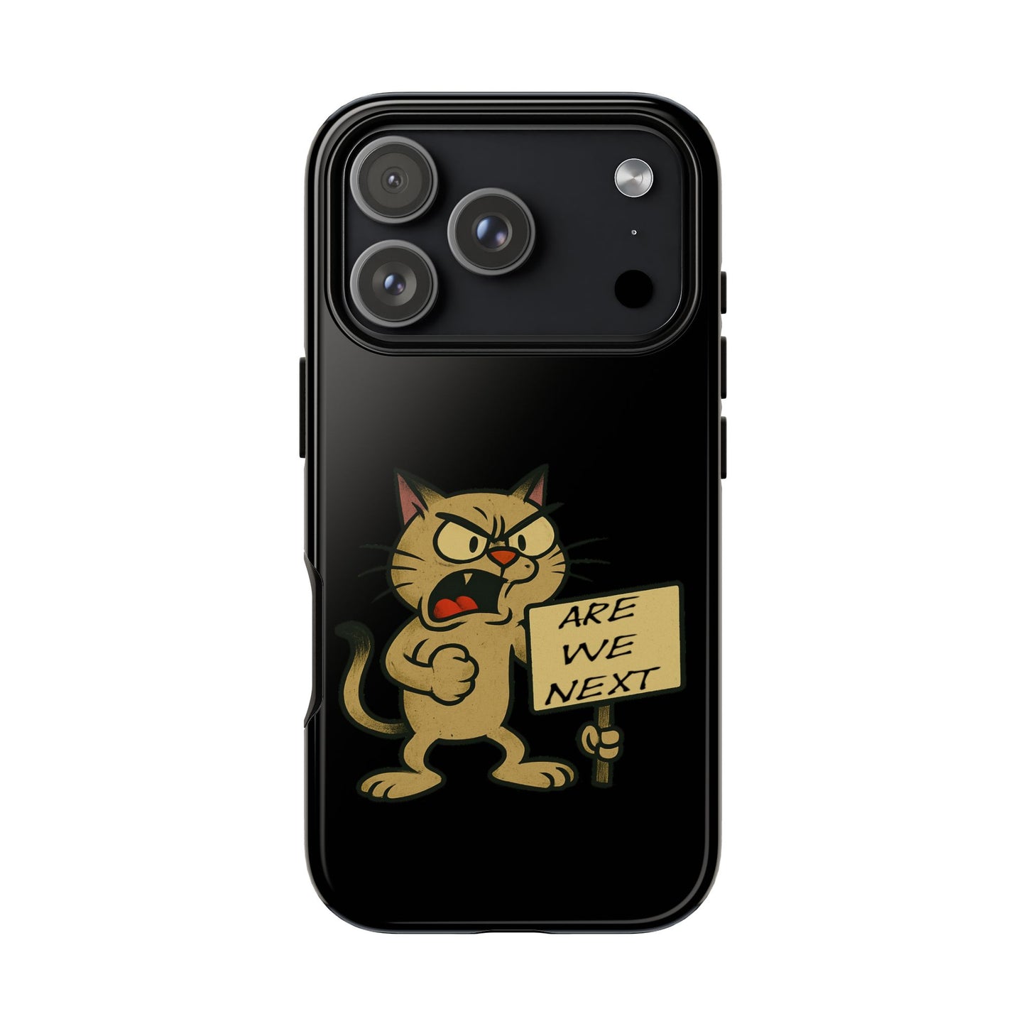 Angry Cat Phone Case — 'Are We Next' Protest Graphic iPhone Case