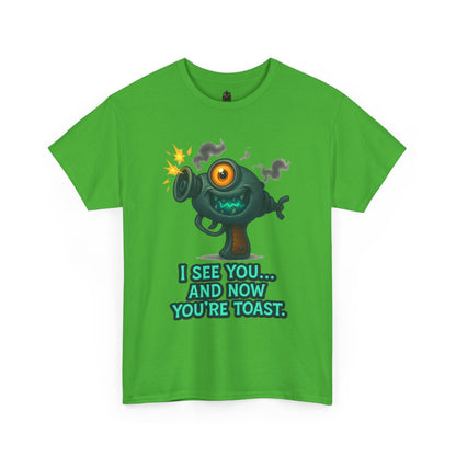 Cartoon One-Eyed Monster I See You And Now You're Toast T-Shirt | Funny [...]