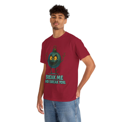Angry Ornament Character T-Shirt | Break Me And I Break You