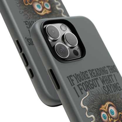 Phone Case — "If You're Reading This I Forgot What I Was Saying" Retro Crazy Cartoon Design
