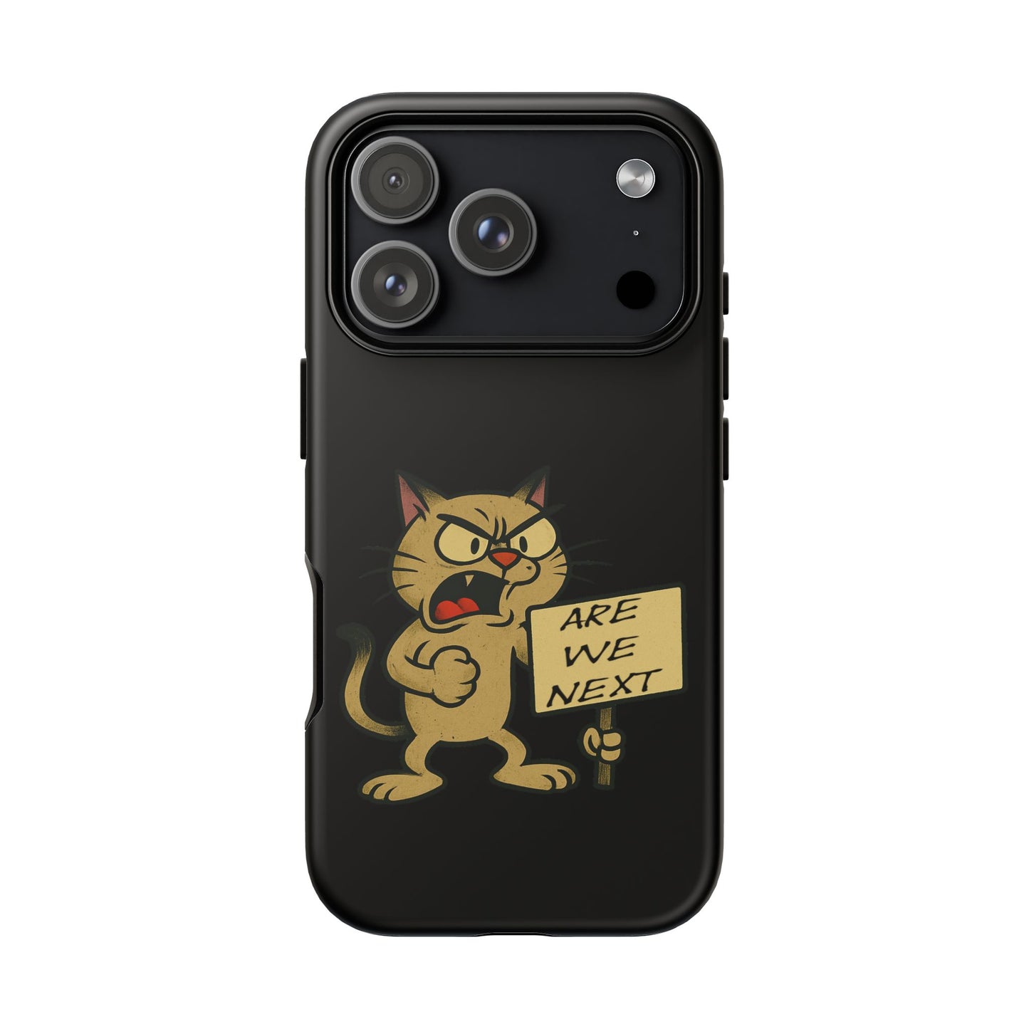 Angry Cat Phone Case — 'Are We Next' Protest Graphic iPhone Case