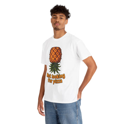 Pineapple Illustration Not Looking for Pizza T-Shirt | Funny Fruit Tee