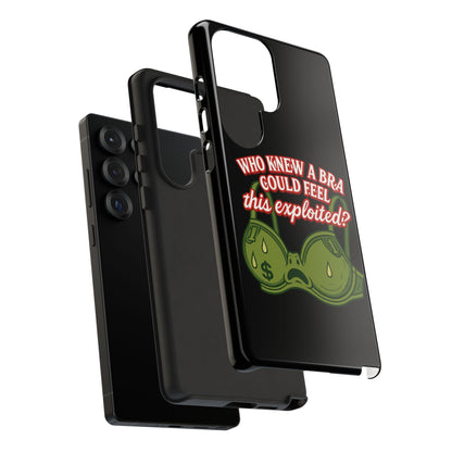Phone Case — “Who Knew a Bra Could Feel This Exploited?” Graphic Protective Case