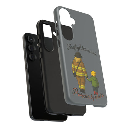 Firefighter Protector Phone Case — “Firefighter by trade, Protector by choice”