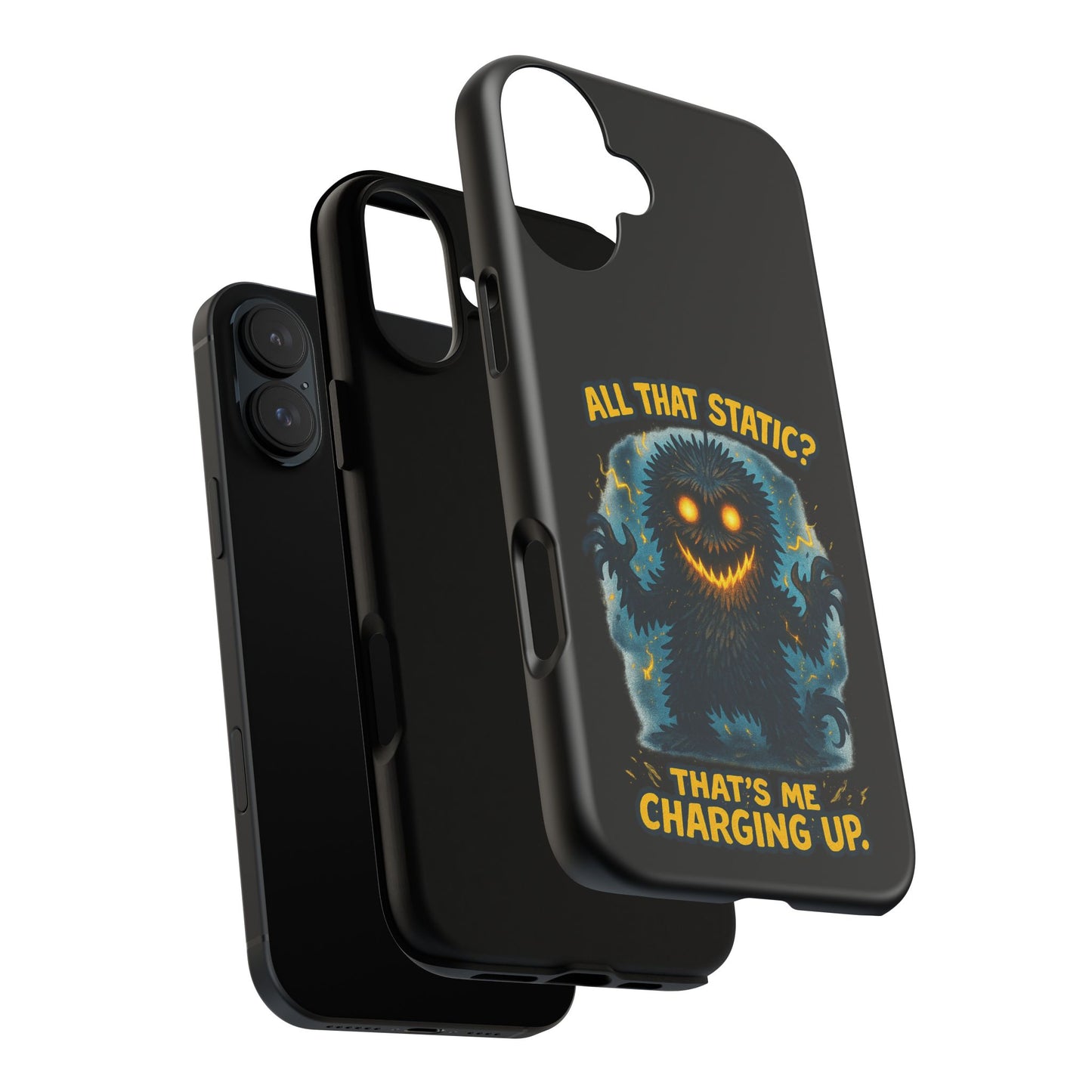 Phone Case — 'All That Static? That's Me Charging Up' Cute Monster Protective Case