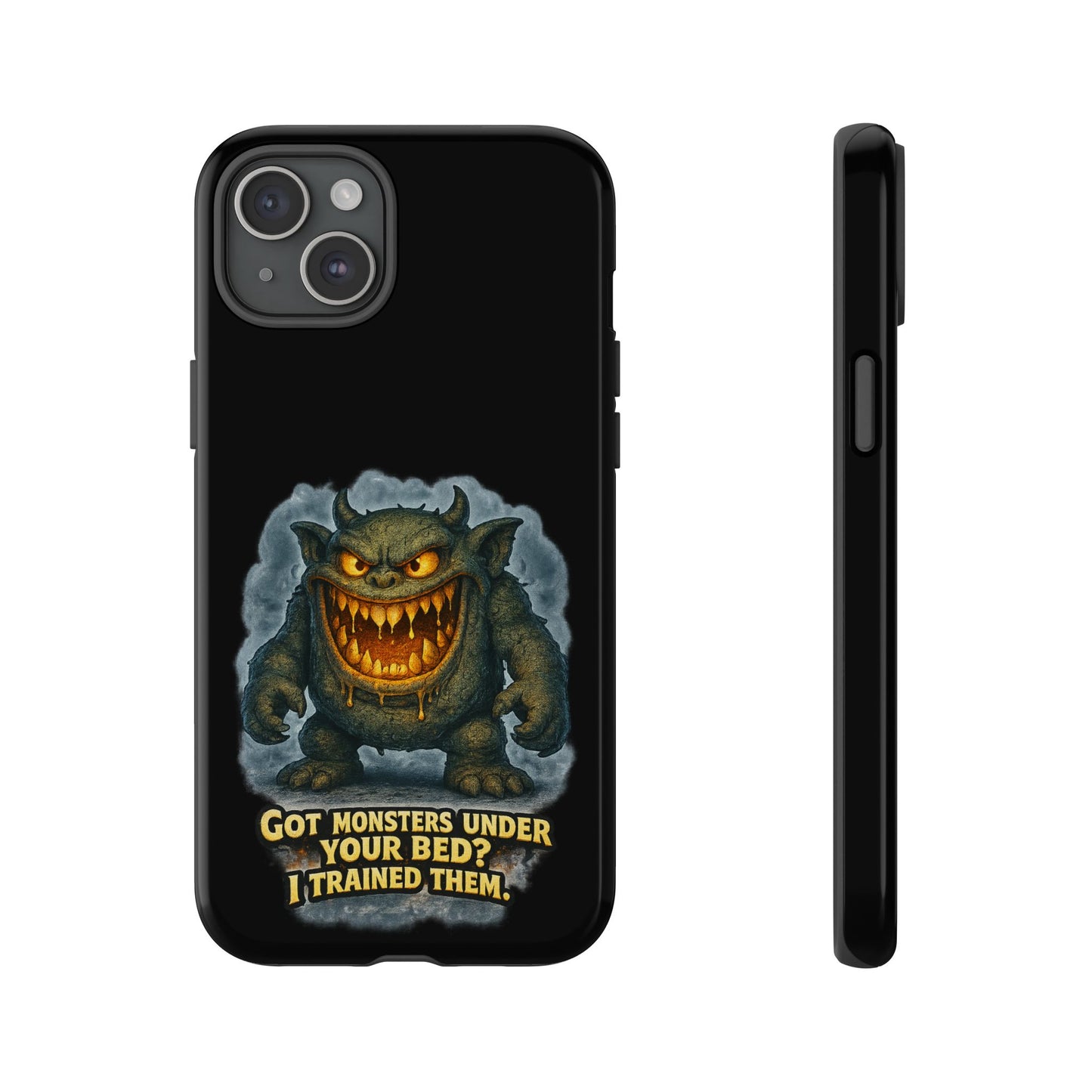 Phone Case — "Got Monsters Under Your Bed? I Trained Them" Funny Monster Design