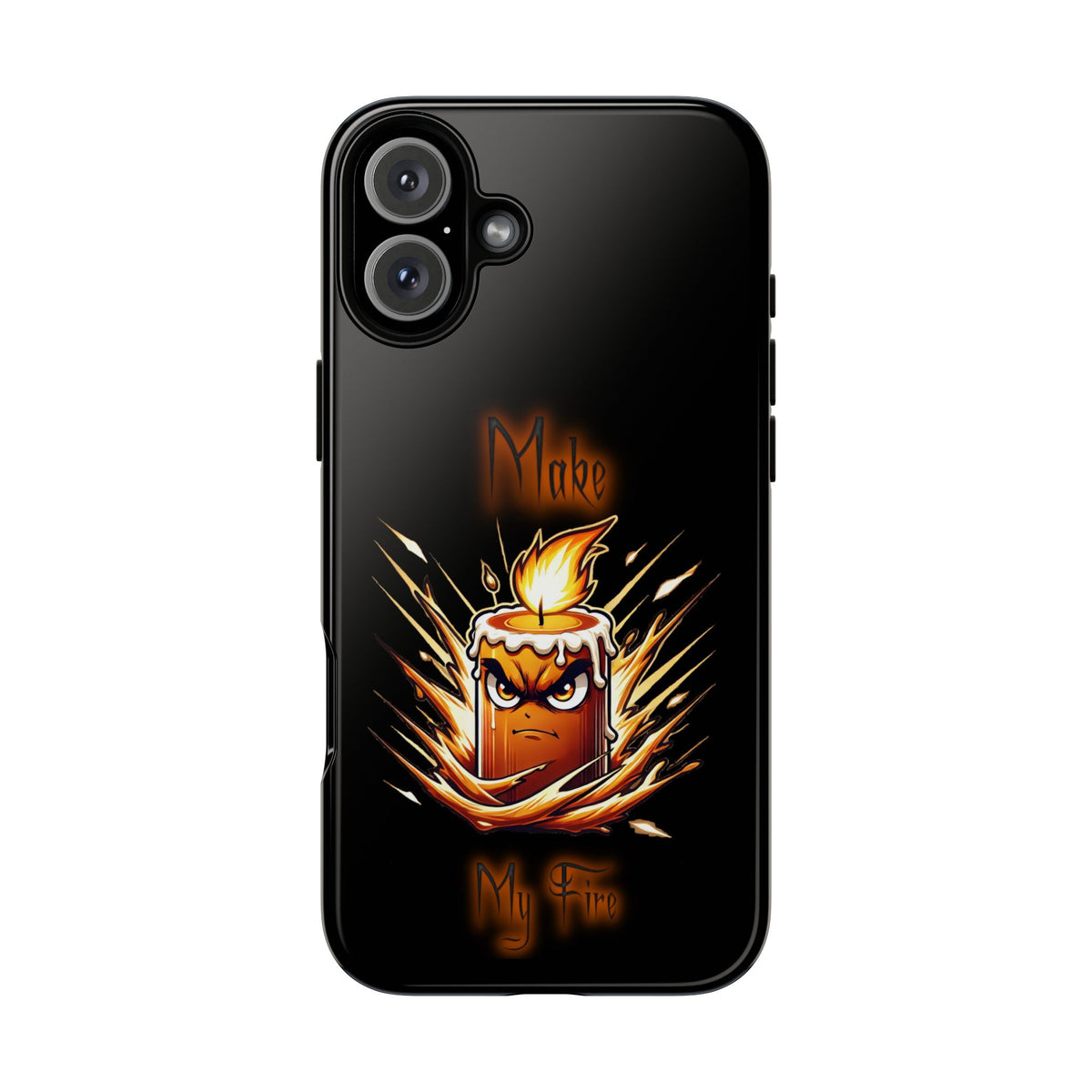 Tough Phone Case — "Make My Fire" Angry Candle Protective Cover