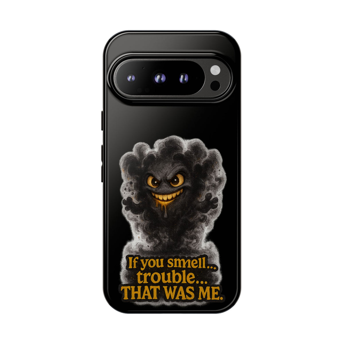Phone Case — "If You Smell Trouble... THAT WAS ME" Smoky Mischief Protective Case