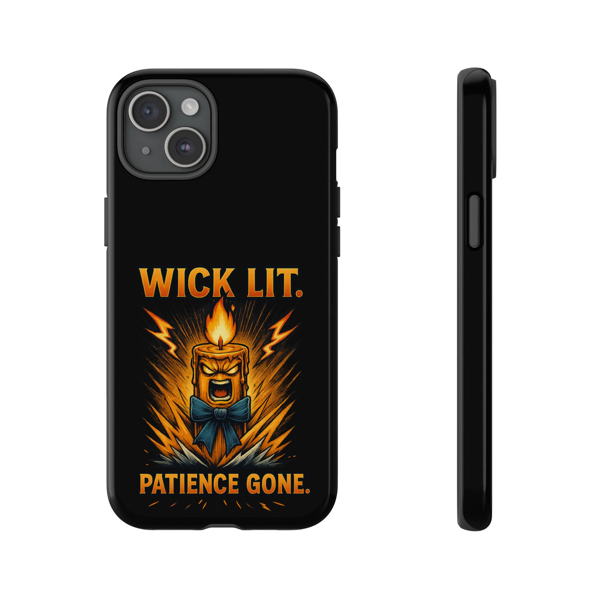 Phone Case — "Wick Lit. Patience Gone." Funny Angry Candle Protective Case