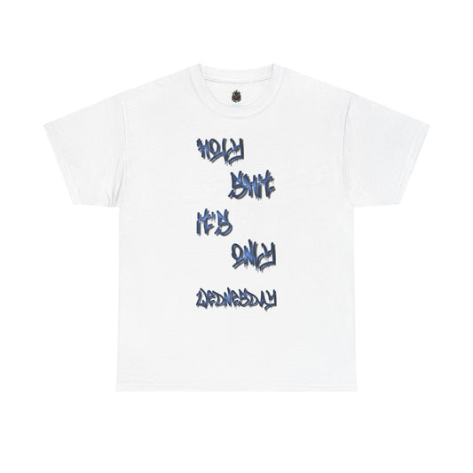 "Holy Sh*t, It's Only Wednesday" Funny T-Shirt
