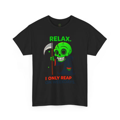 Relax I Only Reap on Weekdays T-Shirt | Grim Reaper Graphic