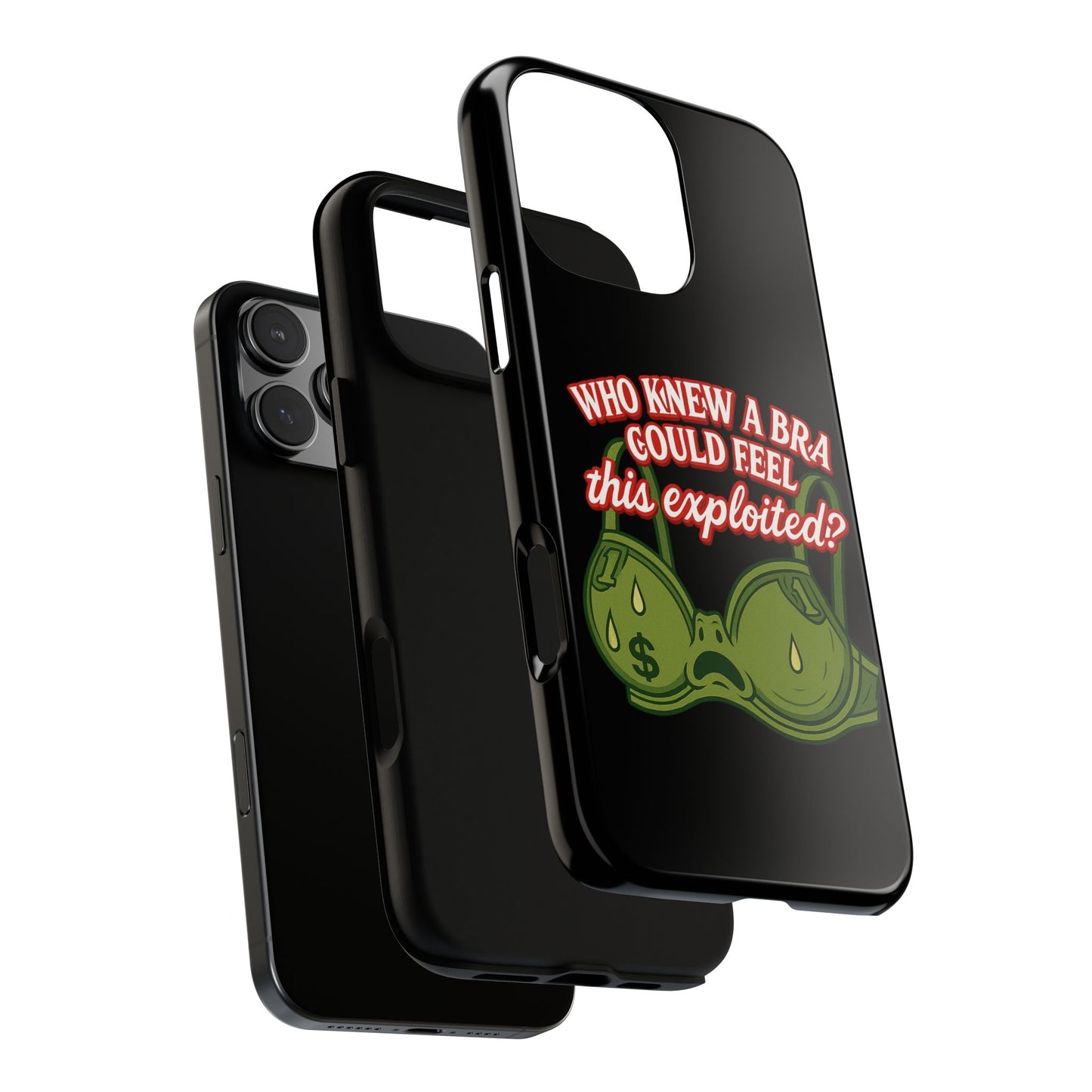 Phone Case — “Who Knew a Bra Could Feel This Exploited?” Graphic Protective Case