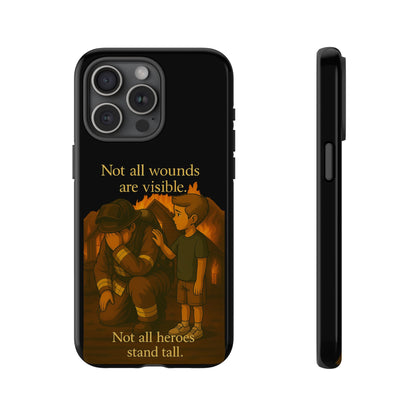 Phone Case — “Not All Wounds Are Visible” Firefighter PTSD Support Design