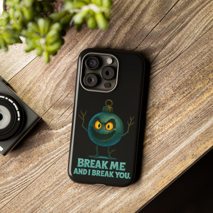Phone Case — 'Break Me and I Break You' Mischievous Ornament Protective Cover