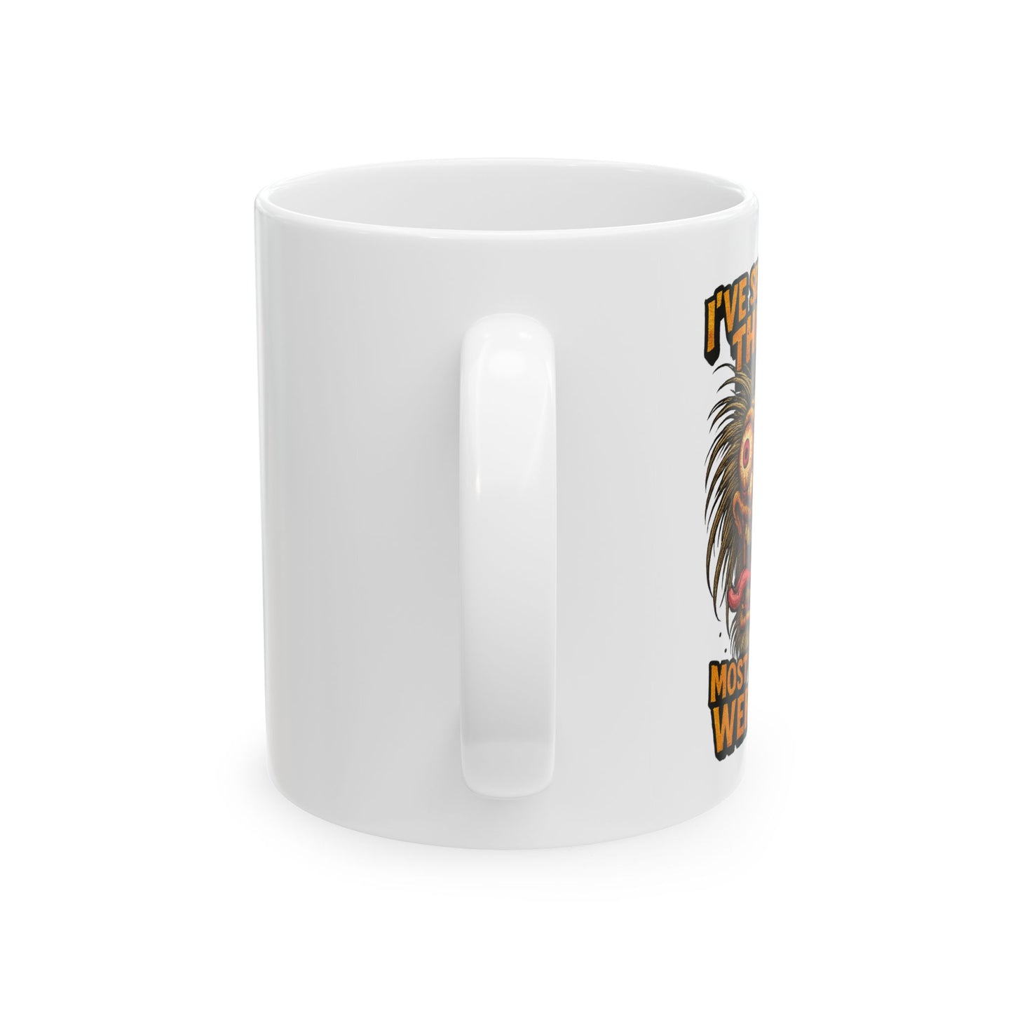 I've Seen Some Things Mug