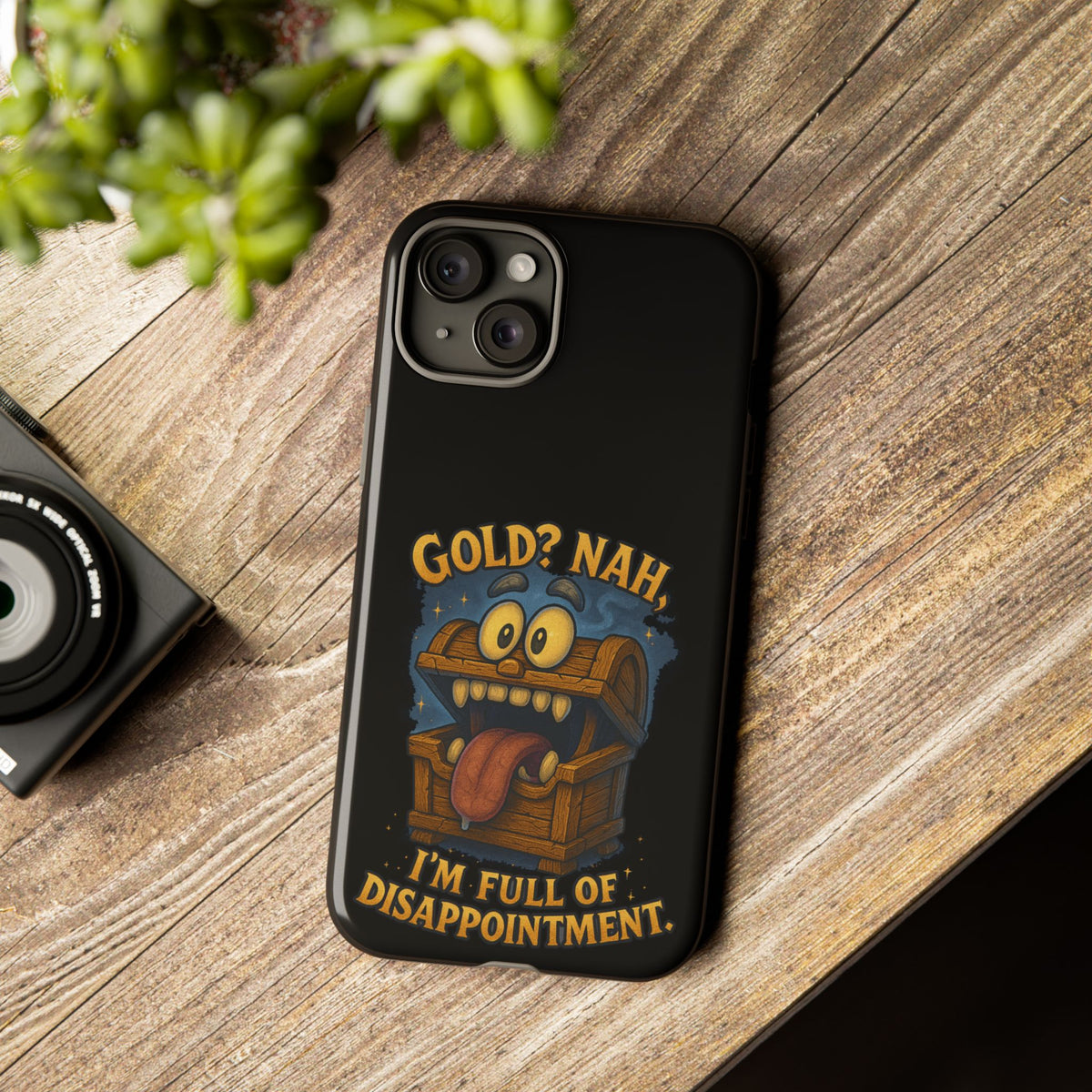 Phone Case — “Gold? Nah, I’m Full of Disappointment” Funny Treasure Chest Design