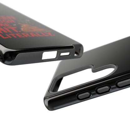 Phone Case — "I've Been Through Some Shit. Literally." Humorous Resilient Tough Case