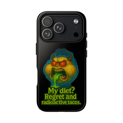 My Diet? Regret & Radioactive Tacos Phone Case — Funny Retro Monster Protective Cover