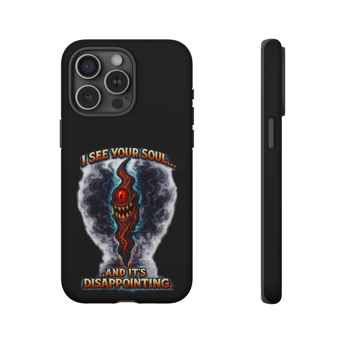 Phone Case — "I See Your Soul and It’s Disappointing" Dark Horror Graphic