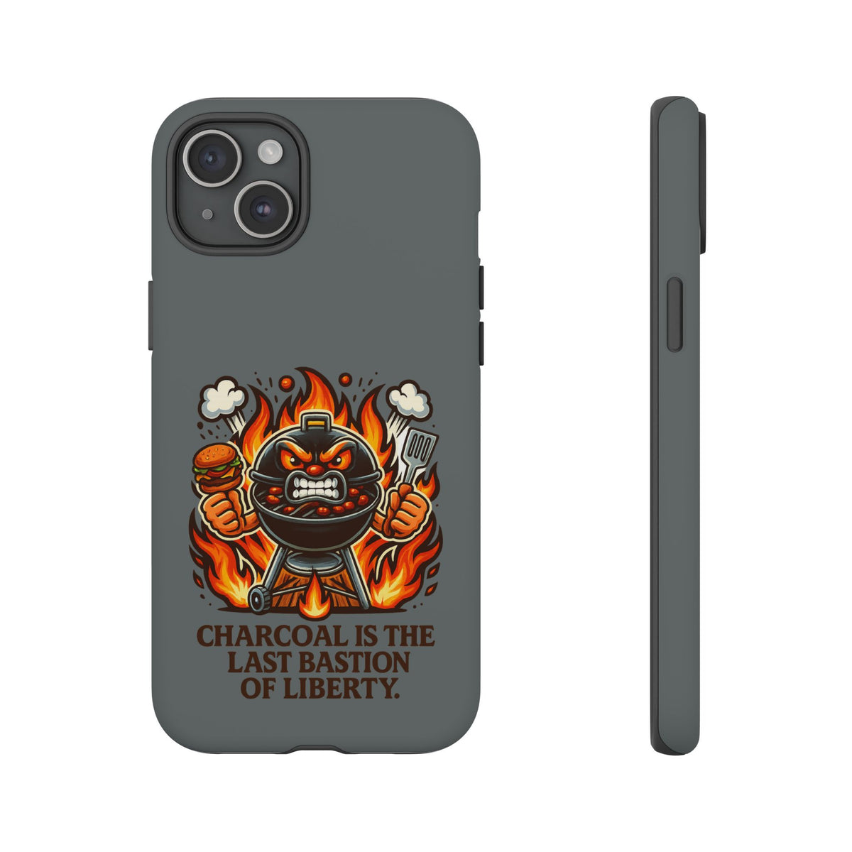 Grilling Phone Case — "Charcoal Is the Last Bastion of Liberty" BBQ Design