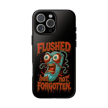 Phone Case — "Flushed But Not Forgotten" Horror Graphic iPhone Cover