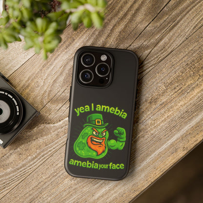 Phone Case – “Yea I Amebia, Amebia Your Face” St. Patrick’s Day Funny Amoeba Design