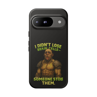 Phone Case — "I Didn't Lose Brain Cells, Someone Stole Them" Funny Zombie Warrior Protective Cover