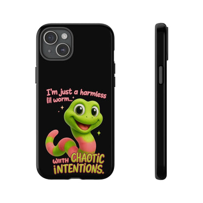 Phone Case — “I’m Just a Harmless Lil Worm… With Chaotic Intentions” Cute Cartoon Worm Design
