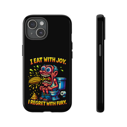 Phone Case — "I Eat With Joy, I Regret With Fury" Graphic