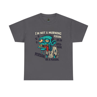 I’m Not a Morning Person… Or a Person – Grumpy Zombie Tee