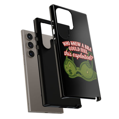 Phone Case — “Who Knew a Bra Could Feel This Exploited?” Graphic Protective Case