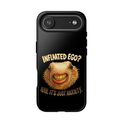 Phone Case — "Inflated Ego? Nah, It's Just Anxiety" Funny Pufferfish Design
