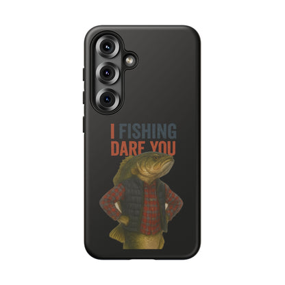 Fishing Dare You Phone Case — Funny Bass Angler Protective Cover