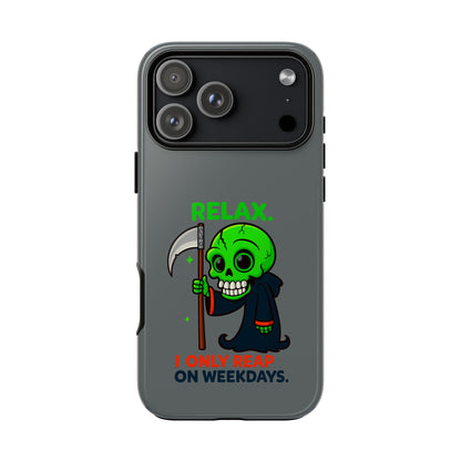 Phone Case — 'Relax. I Only Reap on Weekdays.' Cute Green Grim Reaper Protective Cover