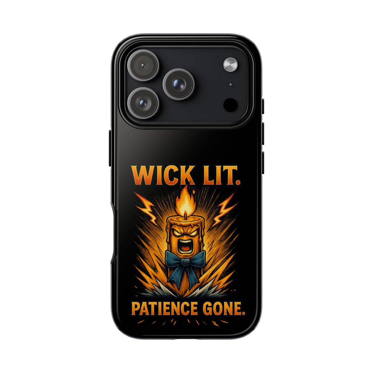 Phone Case — "Wick Lit. Patience Gone." Funny Angry Candle Protective Case