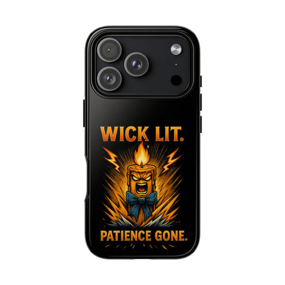 Phone Case — "Wick Lit. Patience Gone." Funny Angry Candle Protective Case