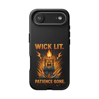 Phone Case — "Wick Lit. Patience Gone." Funny Angry Candle Protective Case