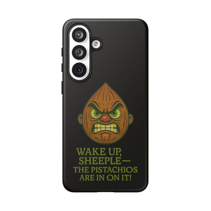 Angry Pistachio Phone Case — "Wake Up, Sheeple — The Pistachios Are In On It!"