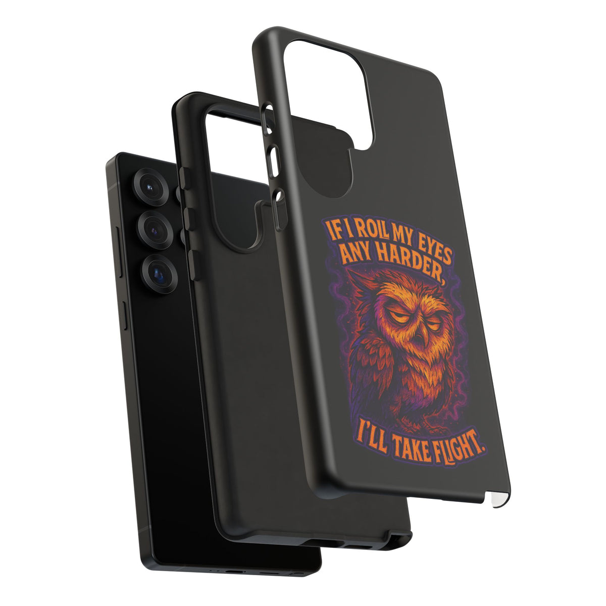 Phone Case — Grumpy Owl 'If I Roll My Eyes Any Harder, I'll Take Flight' Protective Cover