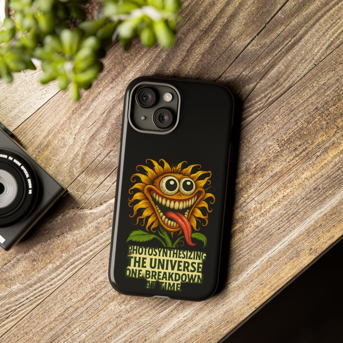 Phone Case - Smiling Sunflower Design with "Photosynthesizing the Universe One Breakdown at a Time"