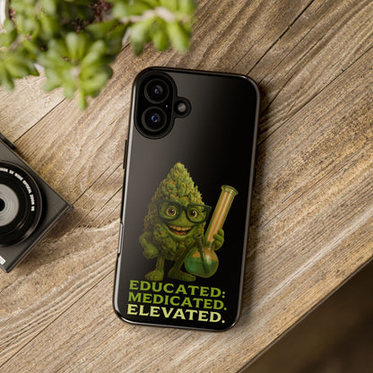 Phone Case — "Educated. Medicated. Elevated." Cute Bud Scientist Design