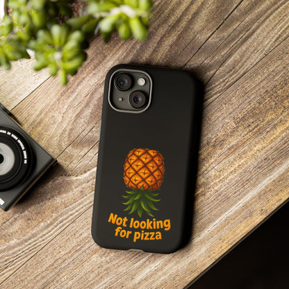 Phone Case — Tropical Pineapple "Not looking for pizza" Protective Cover