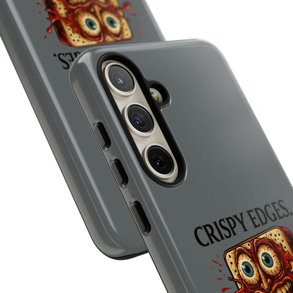 Phone Case — "Crispy Edges. Murder Center." Horror Toast Graphic