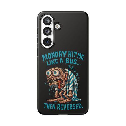 Phone Case — "Monday Hit Me Like a Bus... Then Reversed" Funny Grotesque Zombie Design
