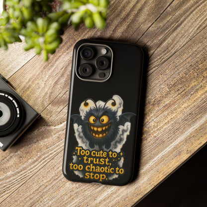 Phone Case — 'Too Cute to Trust, Too Chaotic to Stop' Mischievous Monster Protective Cover
