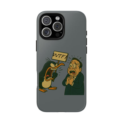 Phone Case - Cartoon Penguin Yelling 'WTF' at Shocked Man, Funny Protective iPhone Cover